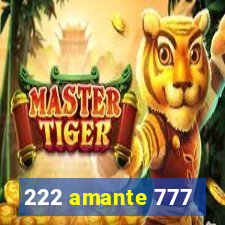 222 amante 777